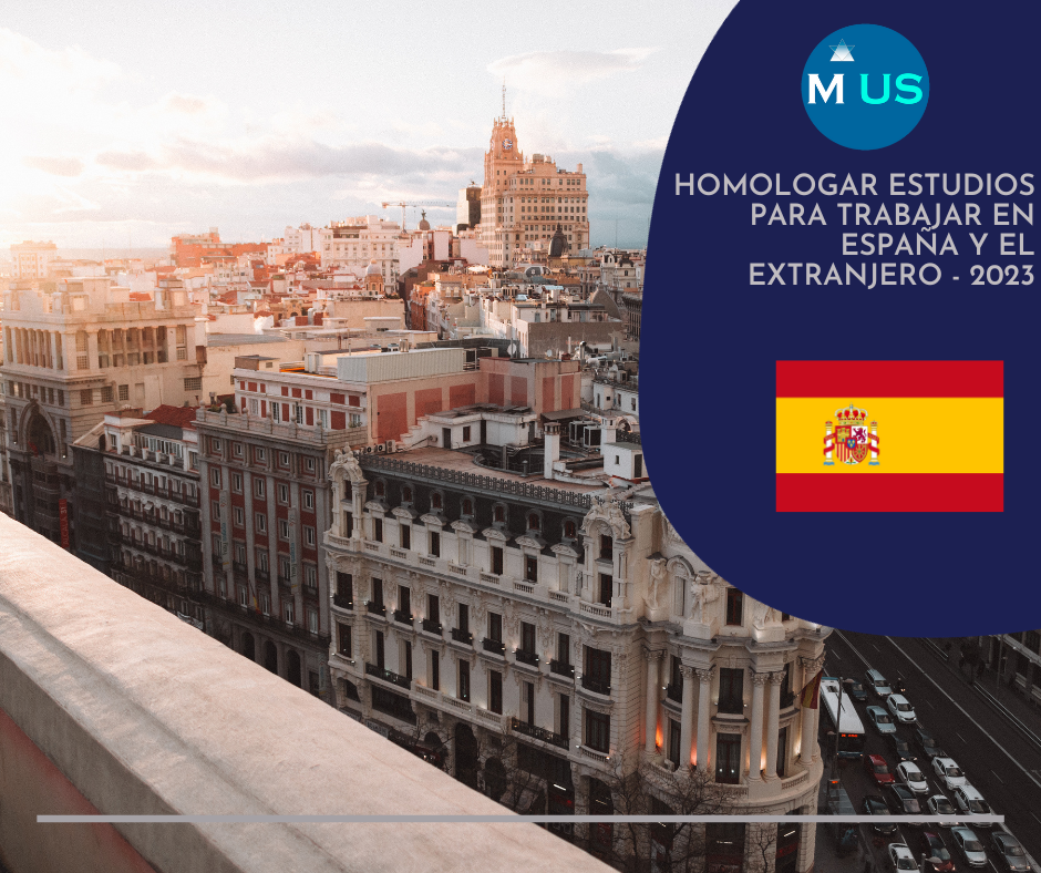 Homologar Estudios para Trabajar en España y el Extranjero - 2023